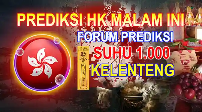 PREDIKSI HK 6 JULI 2024